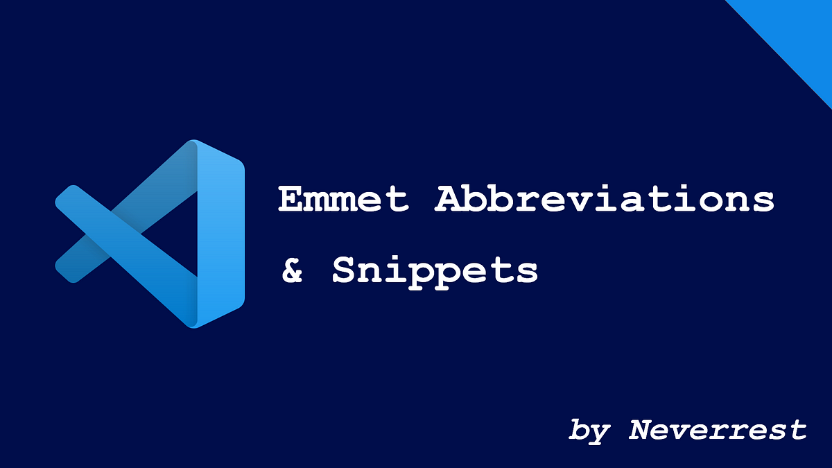 VS Code Emmet Abbreviations and Snippets make your life easier | by ...