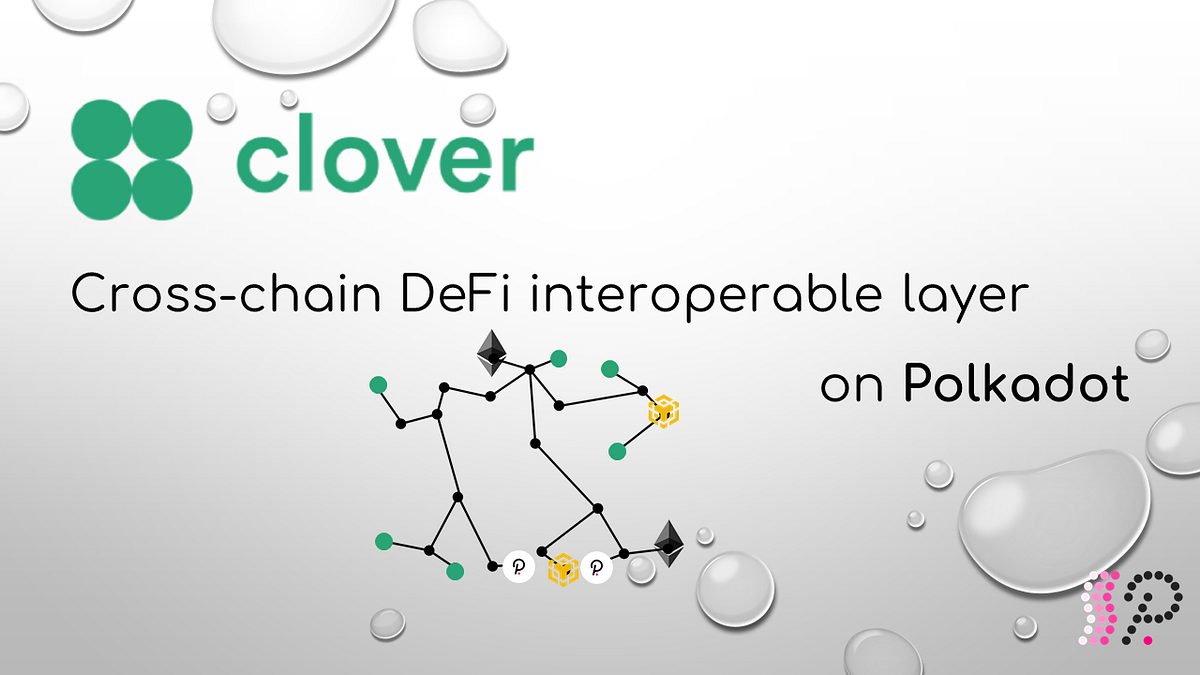 Clover Finance: cross-chain interoperable smart contract platform on  Polkadot | by Polkadotters | Kusama & Polkadot validators | Medium