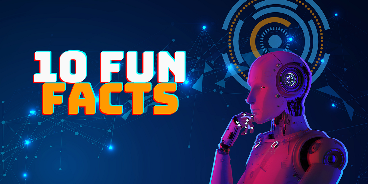 10 Fun Facts About AI Exploring the Fascinating World of Artificial