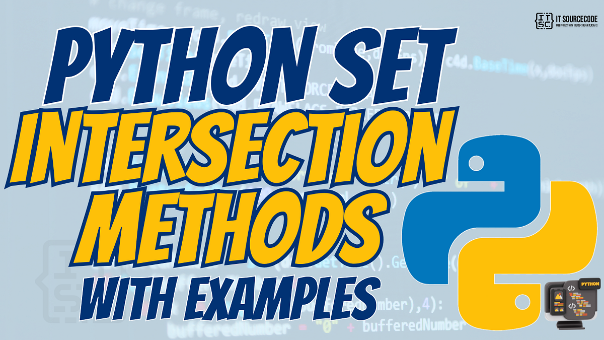 Python Set Intersection Methods with Best Examples | by JOKEN ...