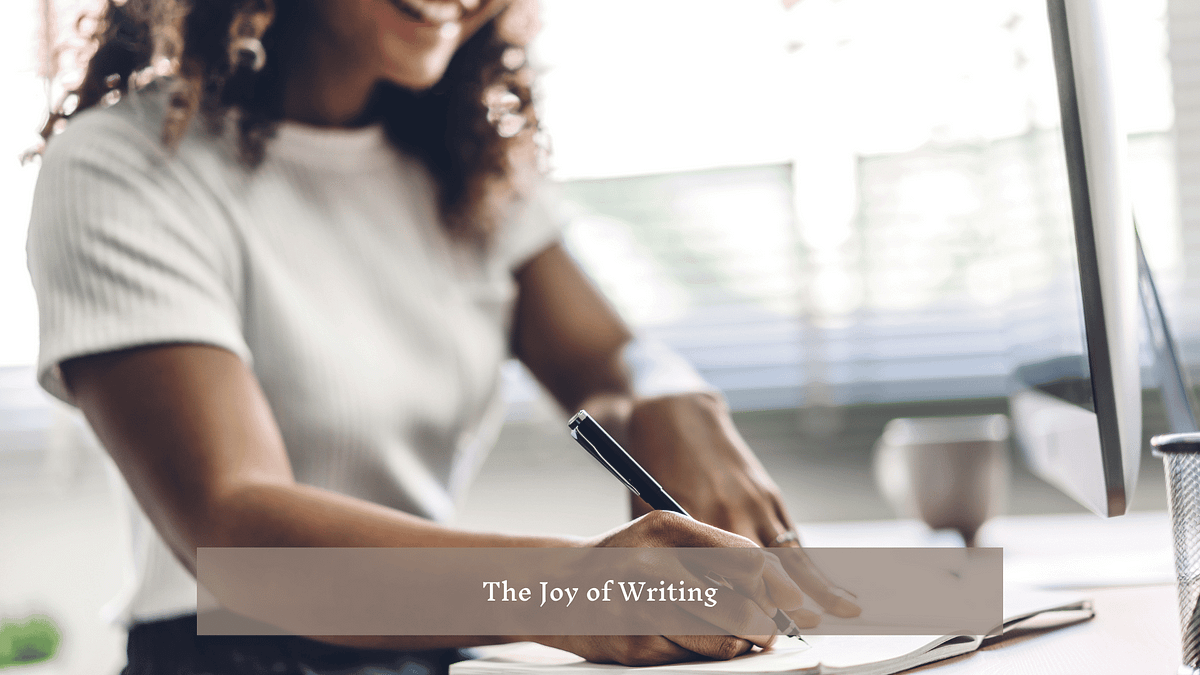 The Joy Of Writing