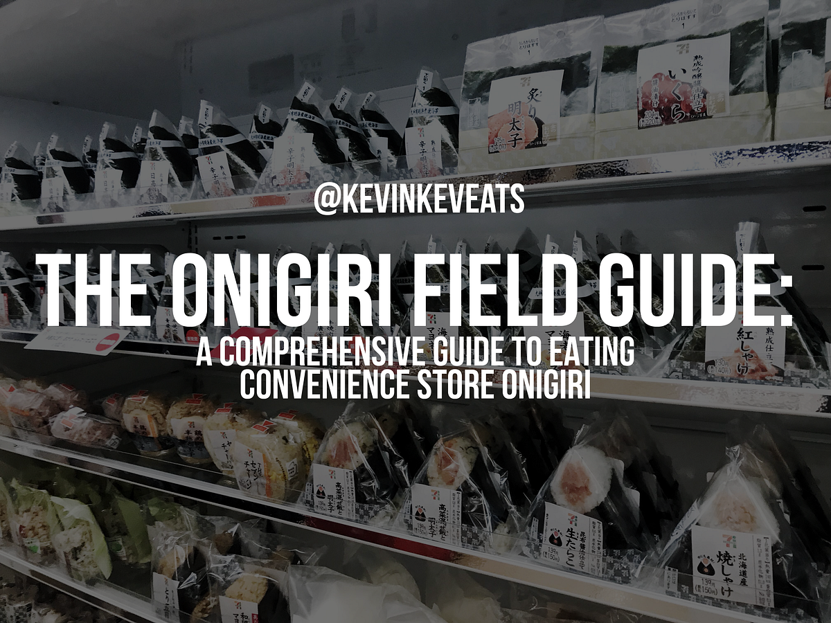 THE ONIGIRI FIELD GUIDE A Comprehensive Guide To Eating Convenience   1*FJUWz6xHby1mef460UJKTQ 