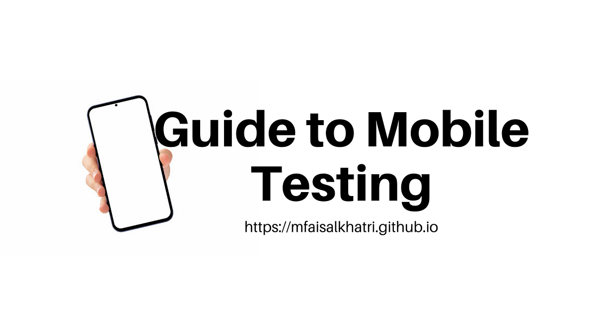 Practical Guide to Mobile Testing [With Examples] | Medium