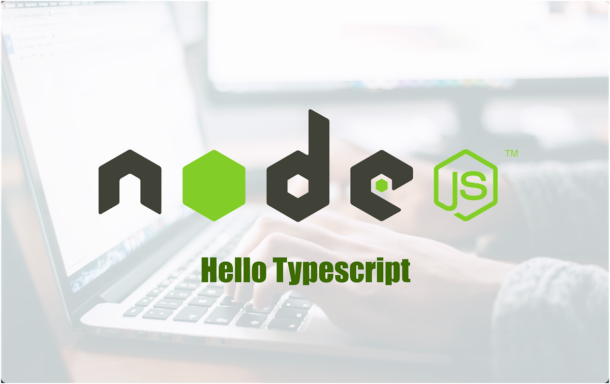 How to use TypeScript to develop your Node.js applications | by John ...