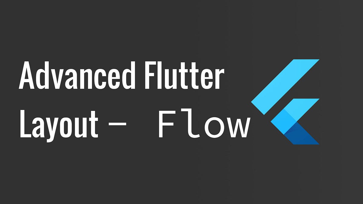 Advanced Flutter Layout — Flow. Flutter provide a wide range of widgets ...