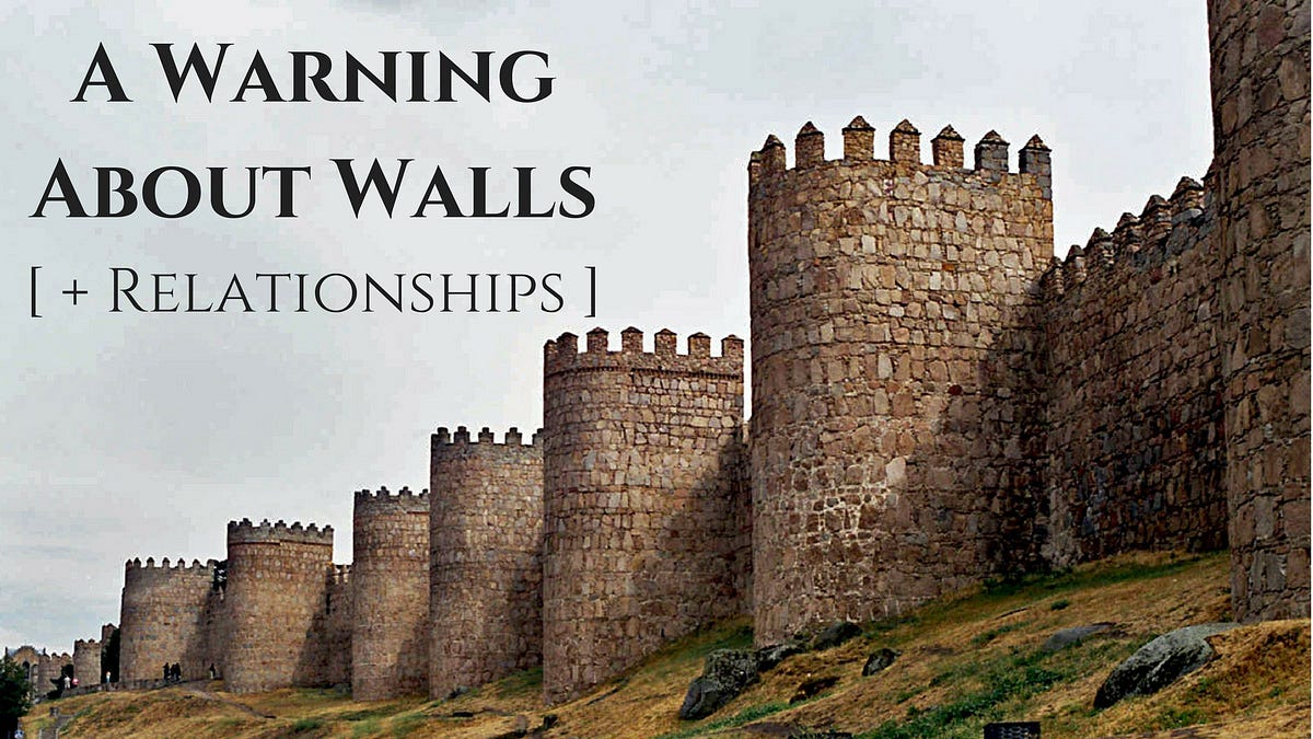 How Your Walls Affect Your Relationships by Tyler Kleeberger Human Medium
