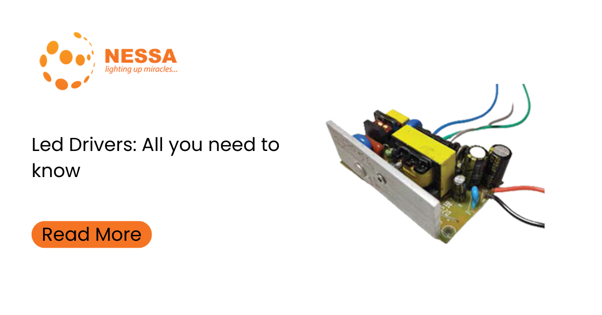 Led Drivers All you need to know by Nessa Illumination Technologies