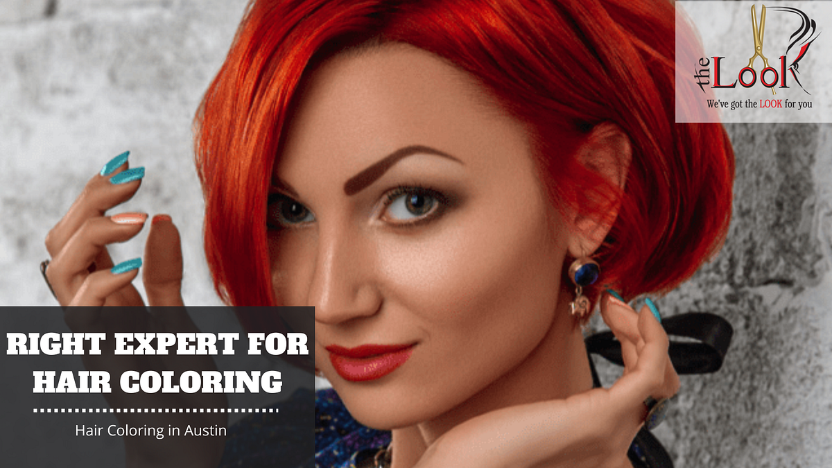 How to find the Right Expert For Hair Coloring? by The Look Salon