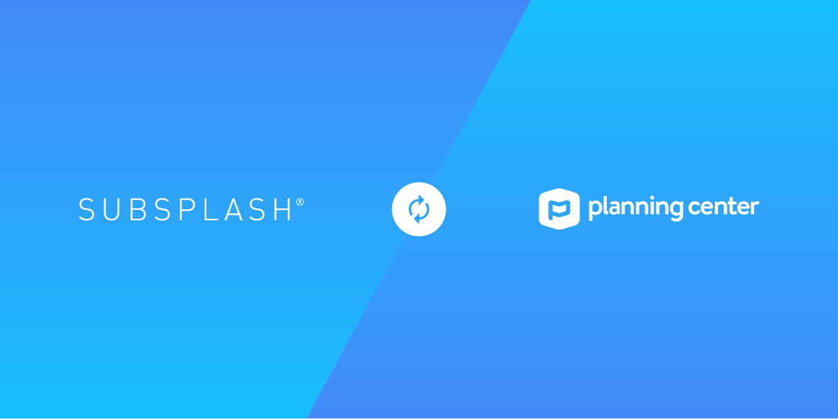 New! Planning Center and Subsplash Giving Integration | by 
