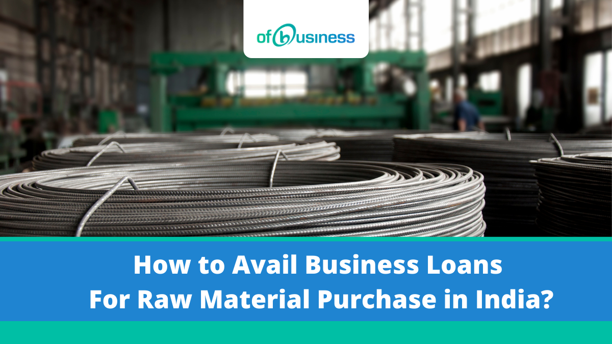 How to Avail Business Loans for Raw Material Purchase in India? by