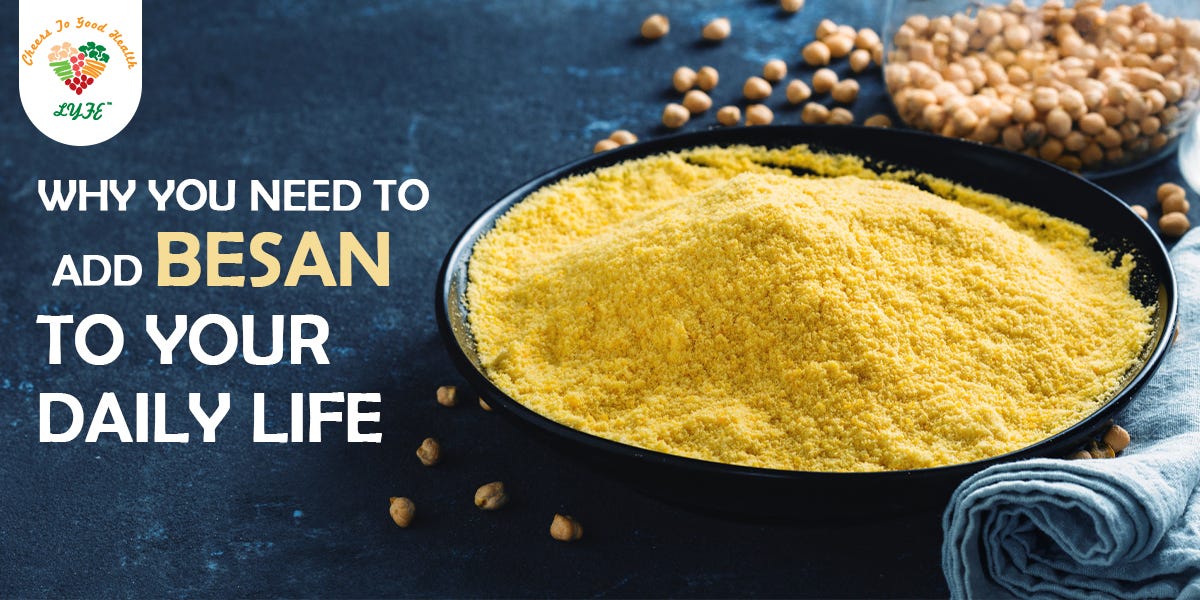 WHY BESAN SHOULD BE ADDED TO YOUR DAILY LIFE? by LYFE PURE Medium