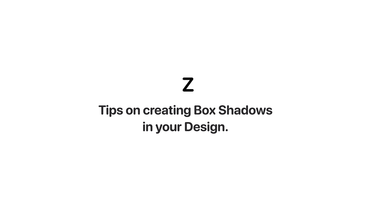 Tips for creating elegant Box Shadows in your Designs. ZoZo App Medium
