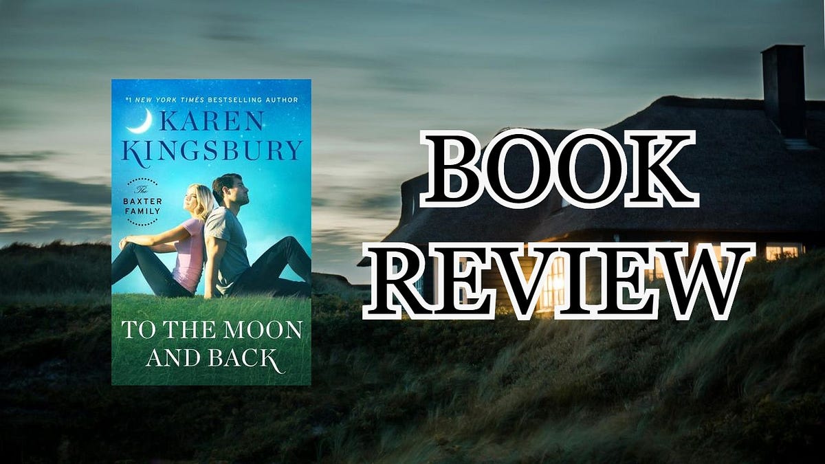 Book Review To the Moon and Back (The Baxter Family 3) by Karen