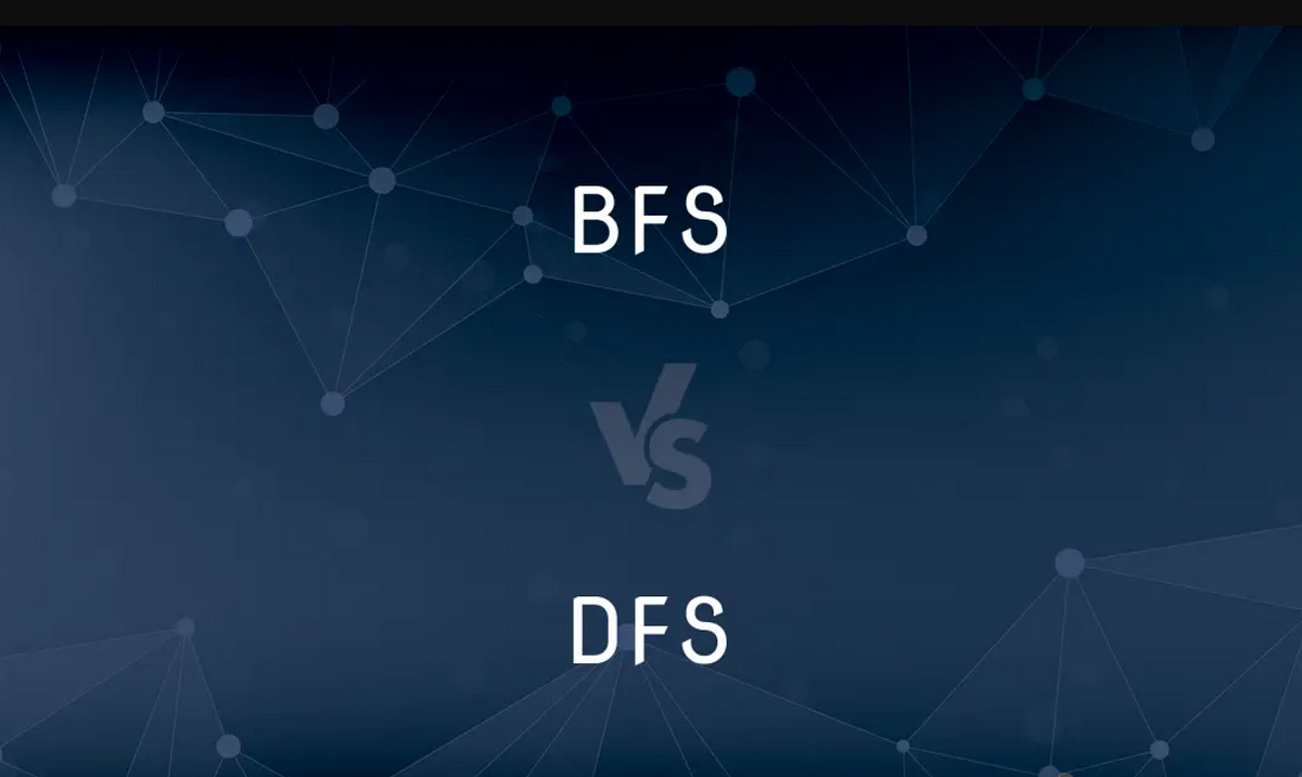 Difference Between BFS and DFS: Navigating the Algorithms | by Ashish ...