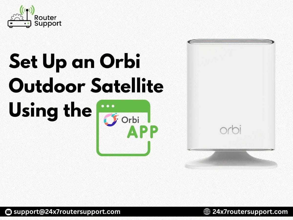 How to Set Up an Orbi Outdoor Satellite Using the Orbi App by 24x7