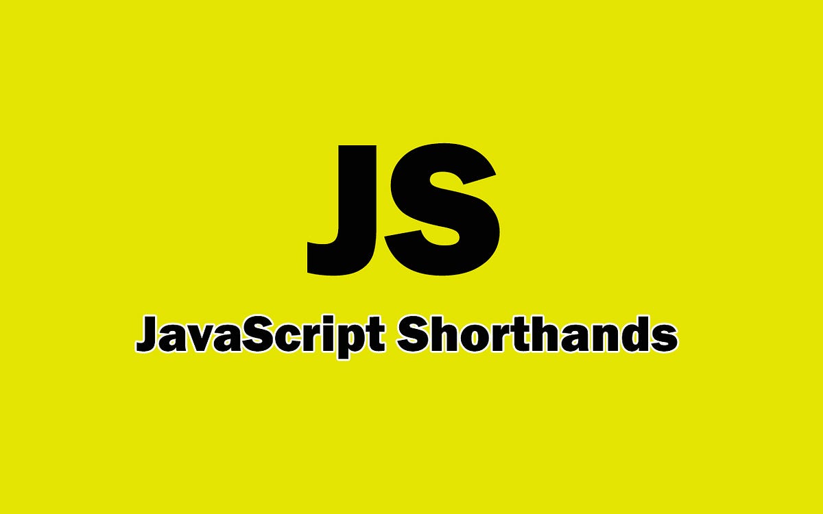 7 Powerful JavaScript Shorthands That You Should Know | by Mehdi ...