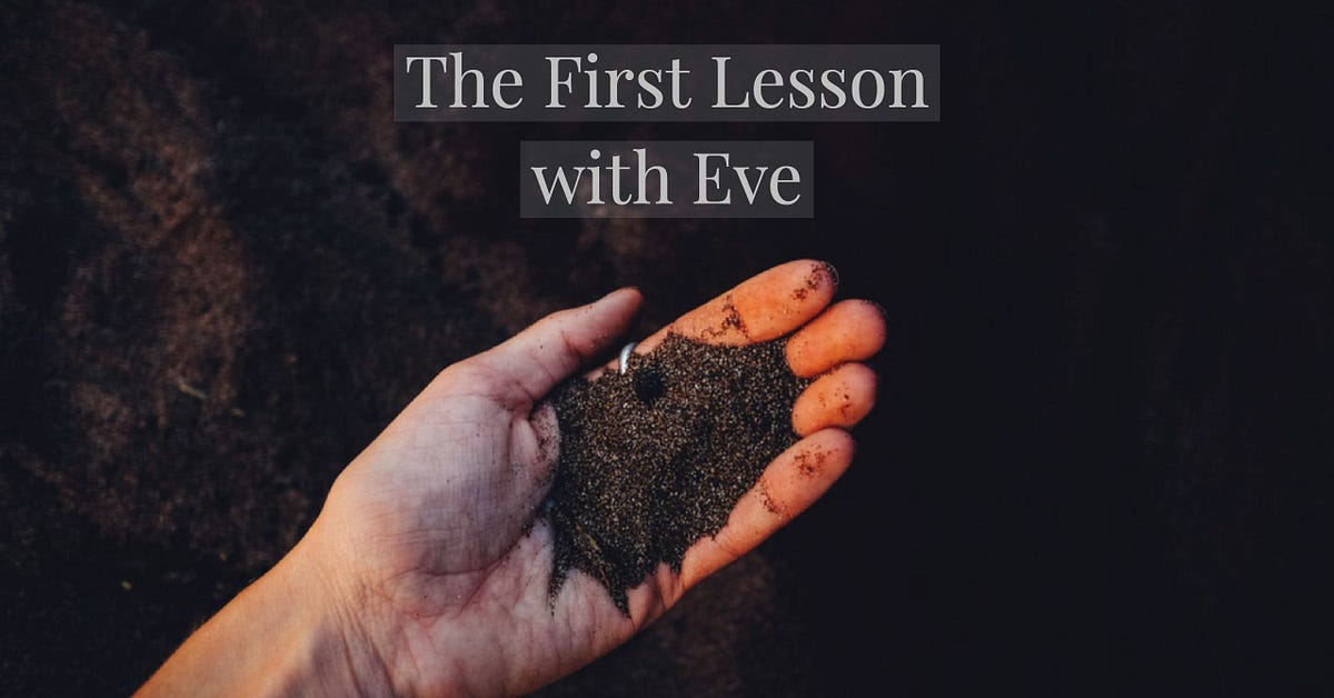 The First Lesson With Eve. The story of the first woman is a story ...