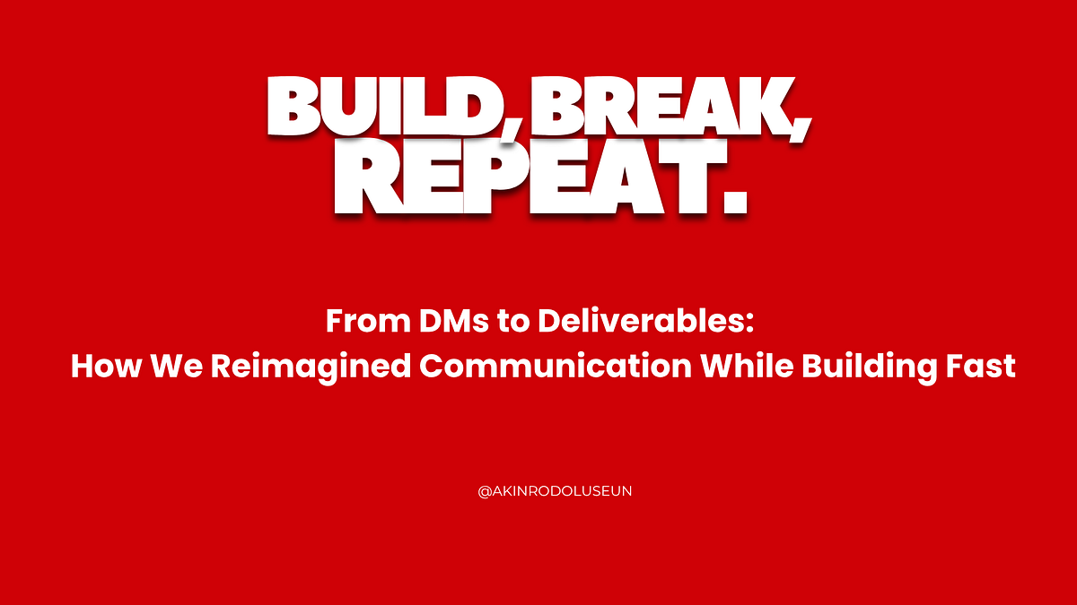 From DMs to Deliverables: How We Reimagined Communication While Building Fast