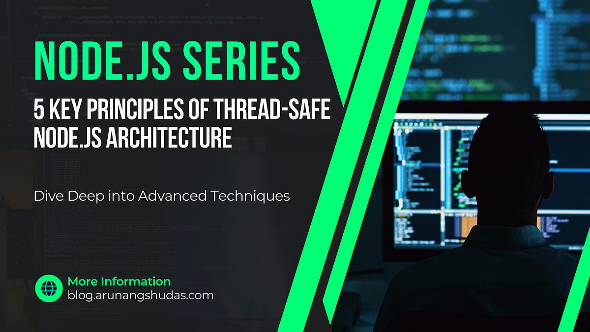 5 Key Principles of Thread-Safe Node.js Architecture | by Arunangshu ...