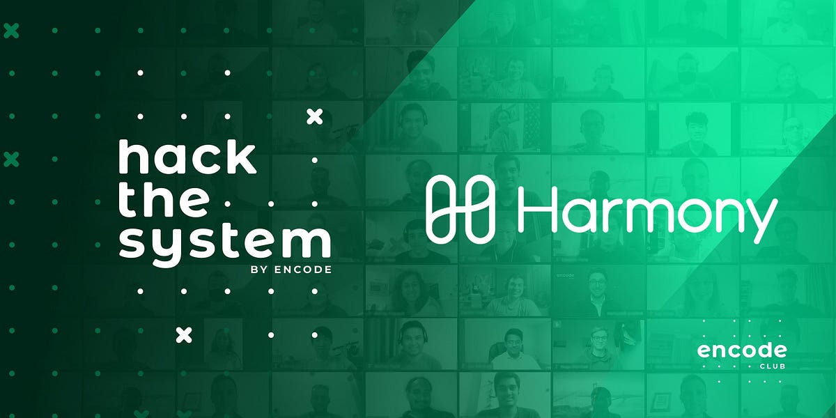Harmony Joins Hack the System Hackathon by Encode by Peter Abilla