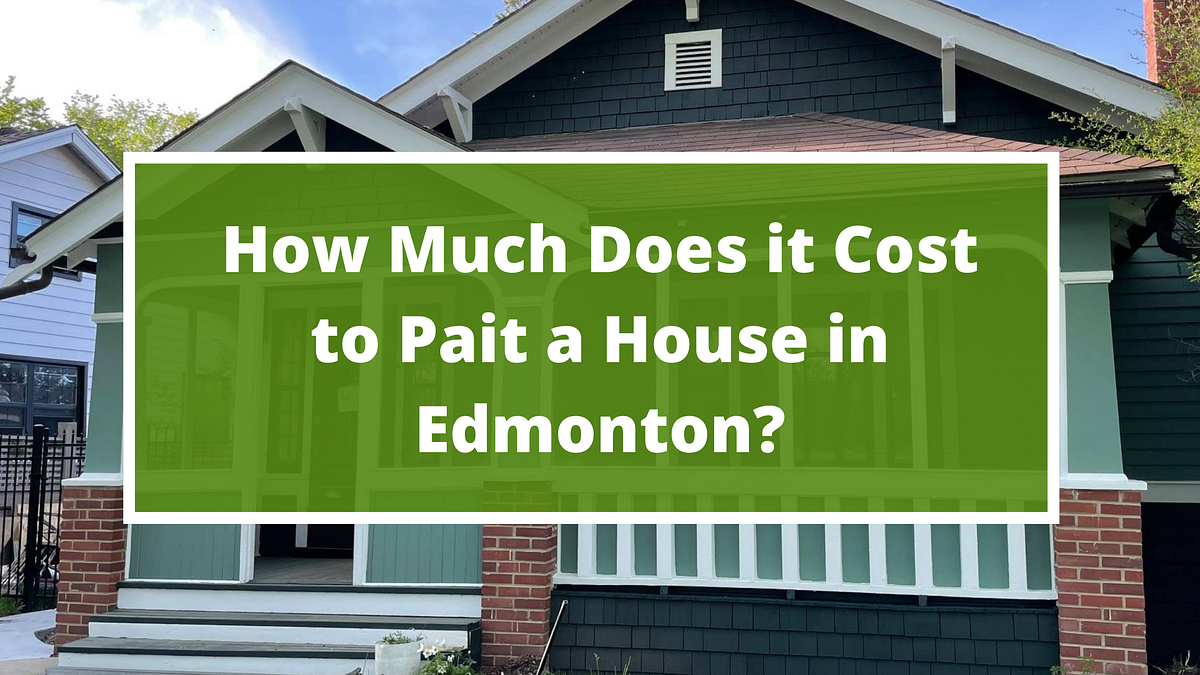 Cost of House Painting in Edmonton, AB by Royal Painting Edmonton