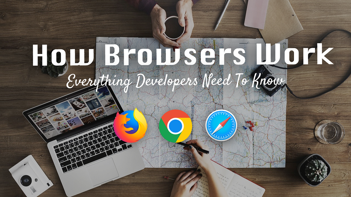 How Browsers Work: Everything Developers Need To Know | by Jan ...