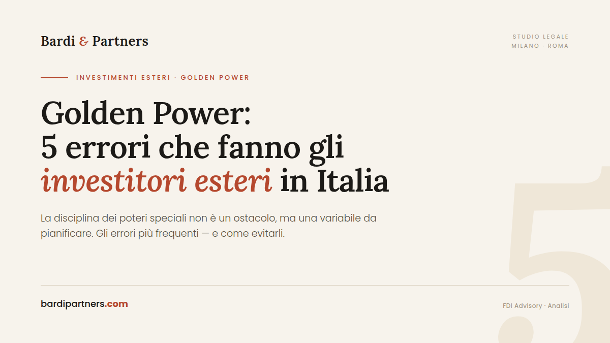 Golden Power: 5 errori che fanno gli investitori esteri in Italia