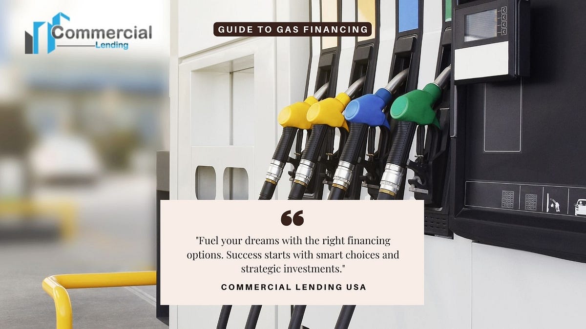 Fuel Your Dreams Owning a Gas Station in the USA by Commercial Lending USA Jul, 2024 Medium