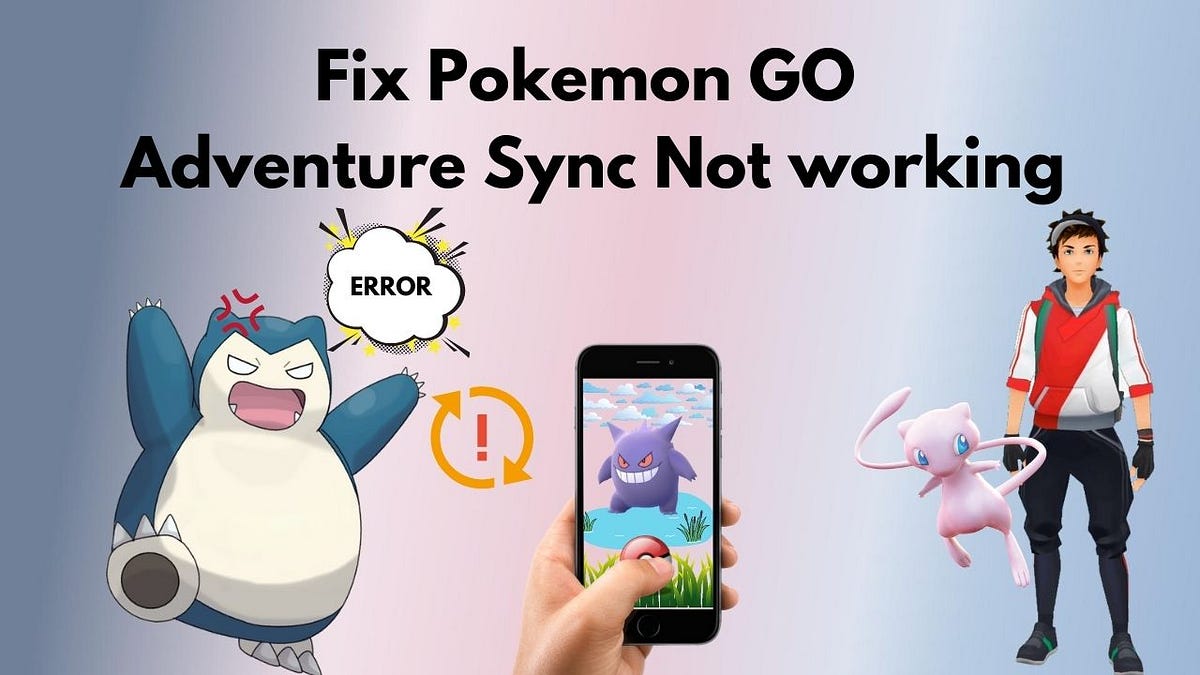 Pokemon Go Adventure Sync Not Working Fixed by Lookbroad Medium