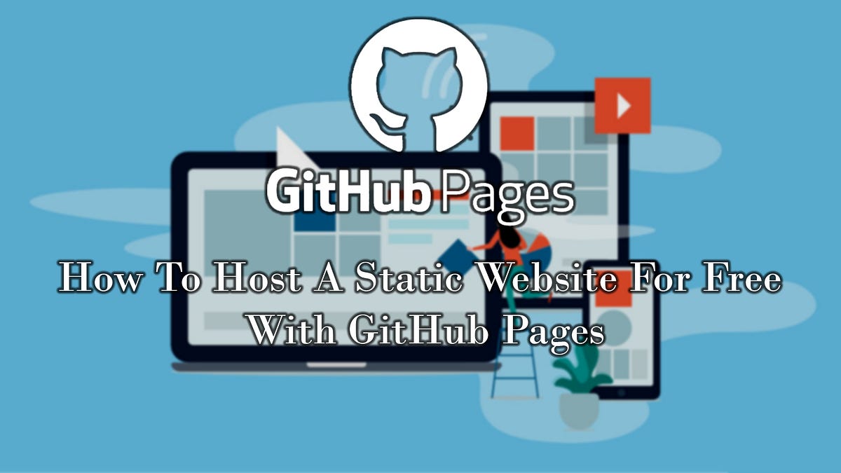 How To Host A Static Website On GitHub Pages For Free | By Maduka ...