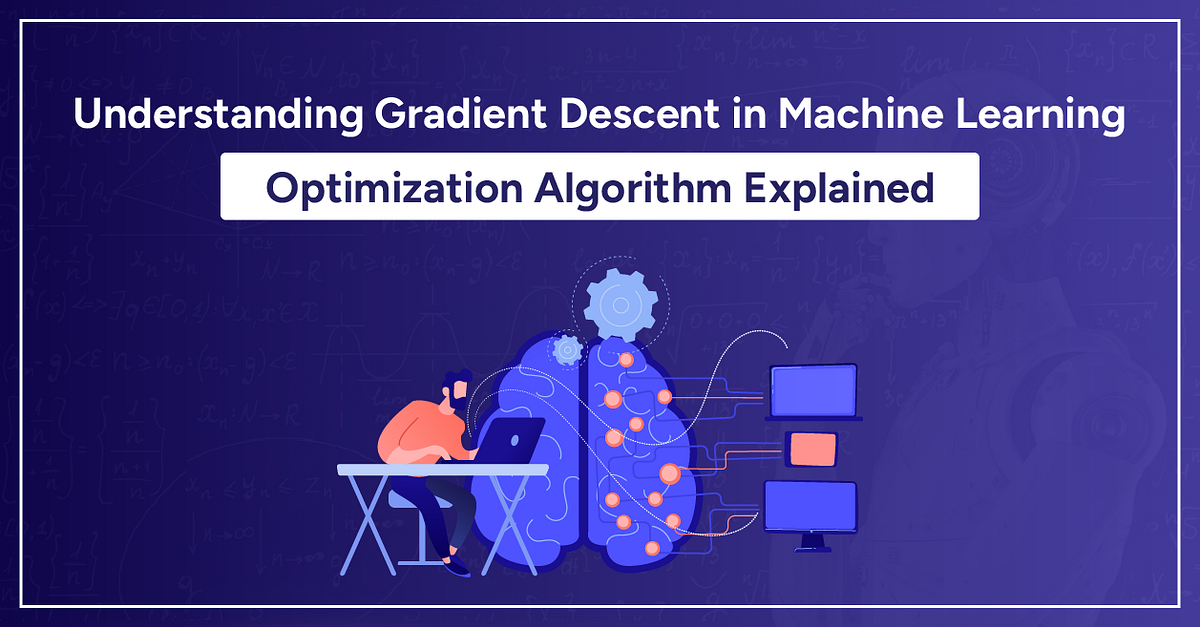 Understanding Gradient Descent in Machine Learning: Optimization ...