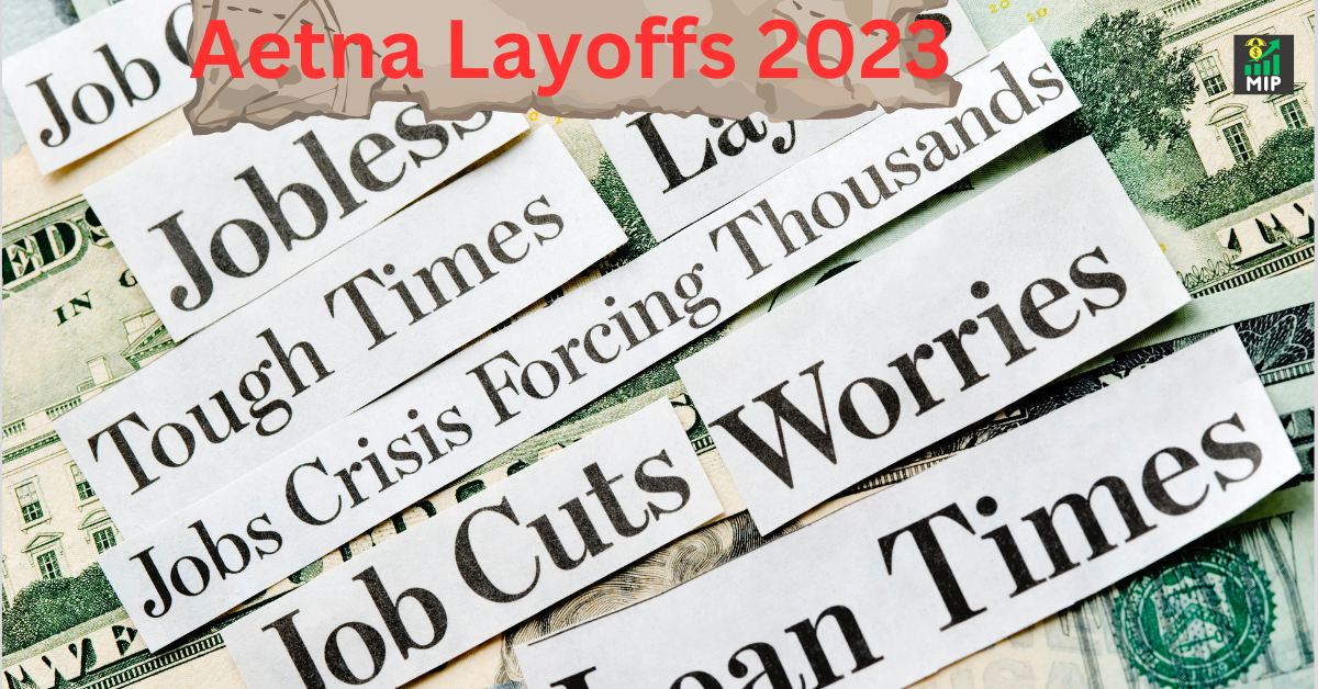 Aetna Layoffs 2023 Tough Times at the Office by MyinsurancePost Medium