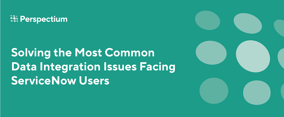 How to Prevent and Fix the Most Common ServiceNow Data Integration ...