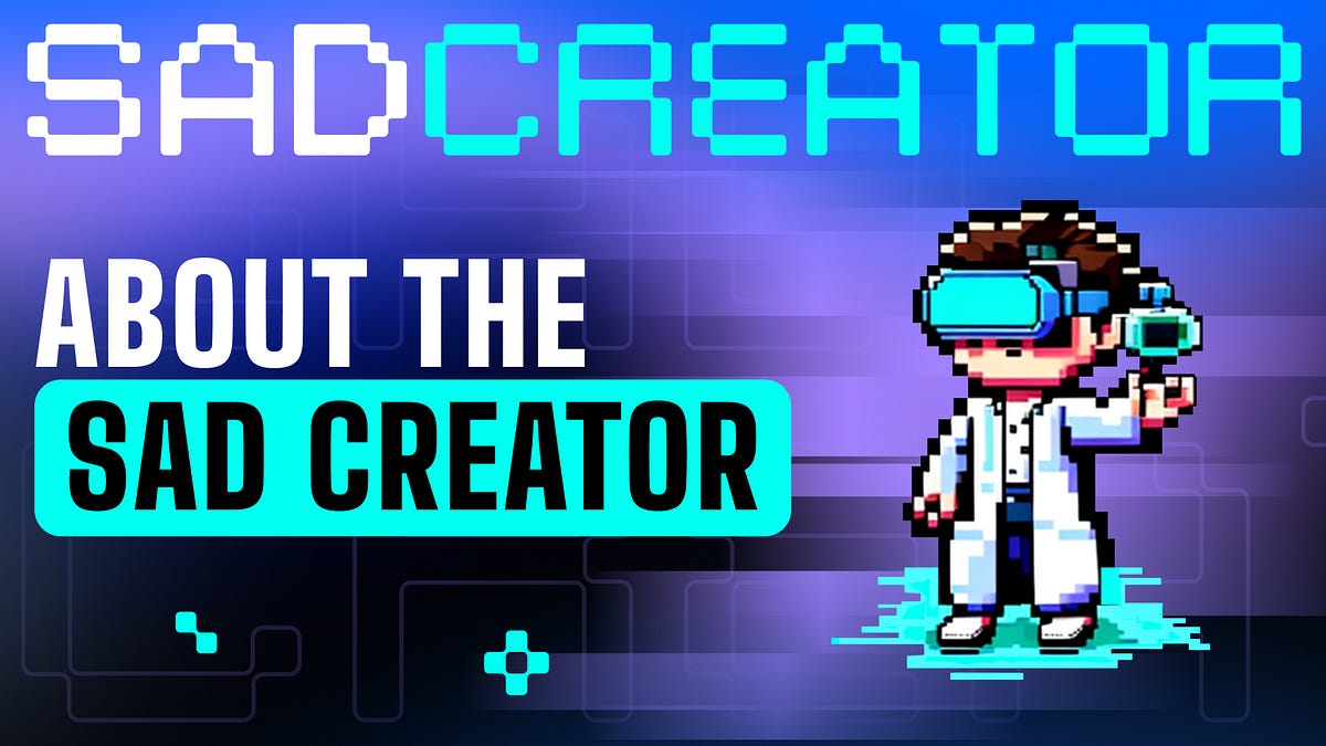 About The Sad Creator. 🥷Sad Creativity is the path of tech… | by Sad ...