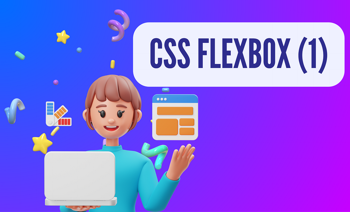 CSS Flexbox Layout Guide (1). The Power of Flexbox: Simplifying… | by ...