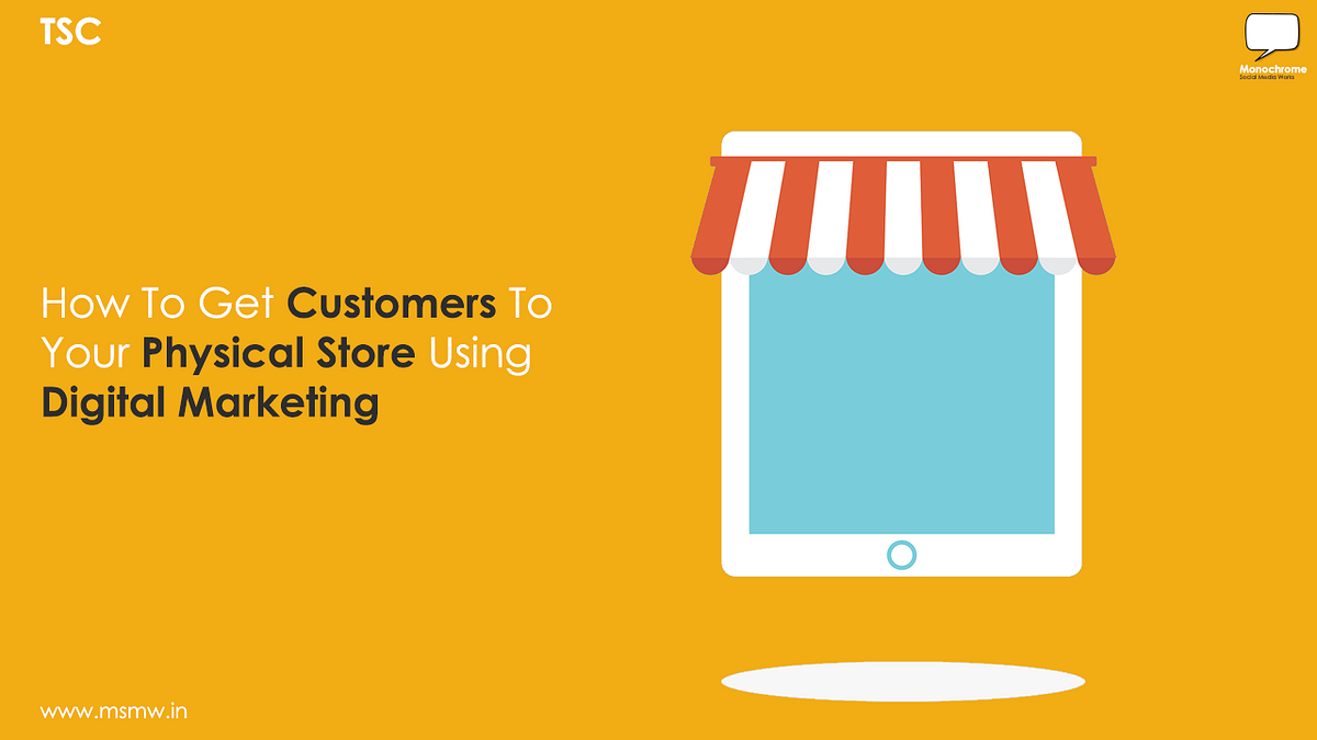 How To Get Customers To Your Physical Store Using Digital Marketing
