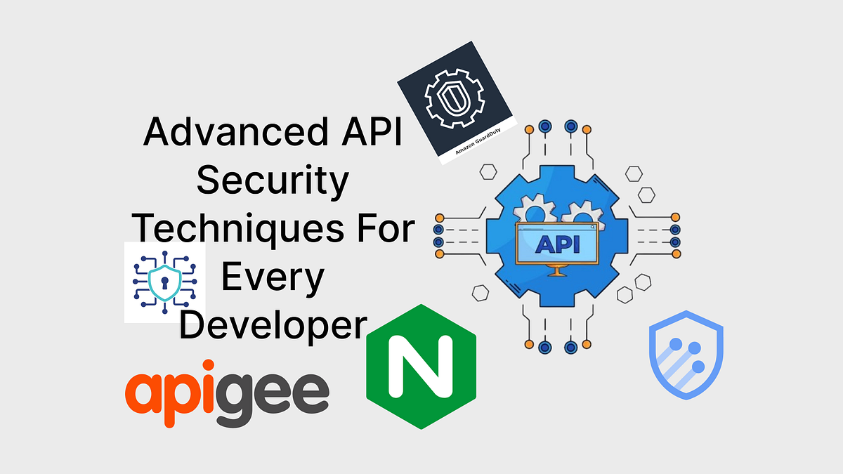 Advanced API Security Techniques For Every Developer | by Harendra ...