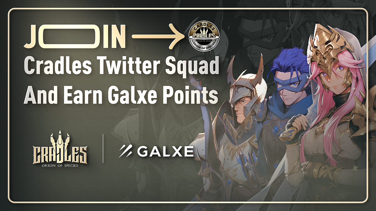 Unveiling the Cradles Twitter Squad Points Program on Galxe by Cradles Medium