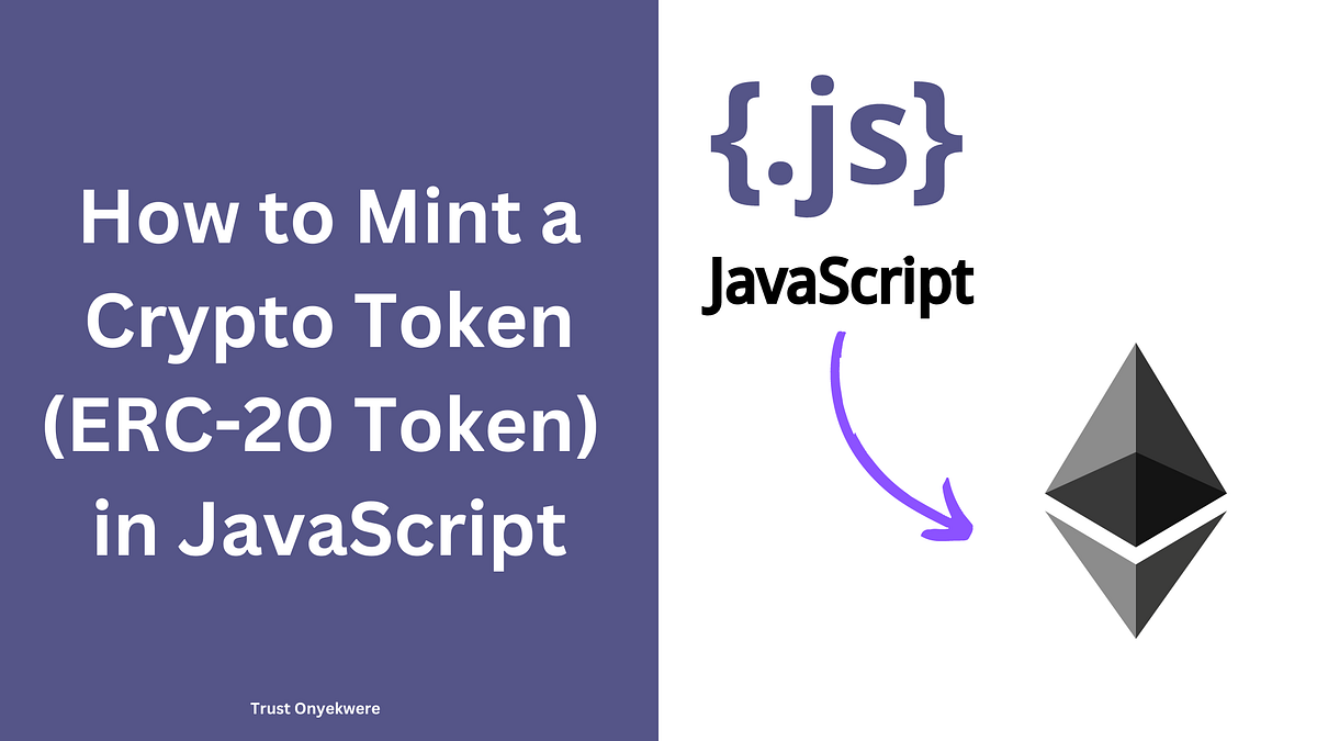 How To Create and Mint a Token (ERC20 Token) in JavaScript by Trust