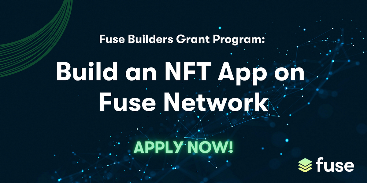 Fuse Builder Grants Program: Build an NFT App on Fuse Network | by Fuse ...