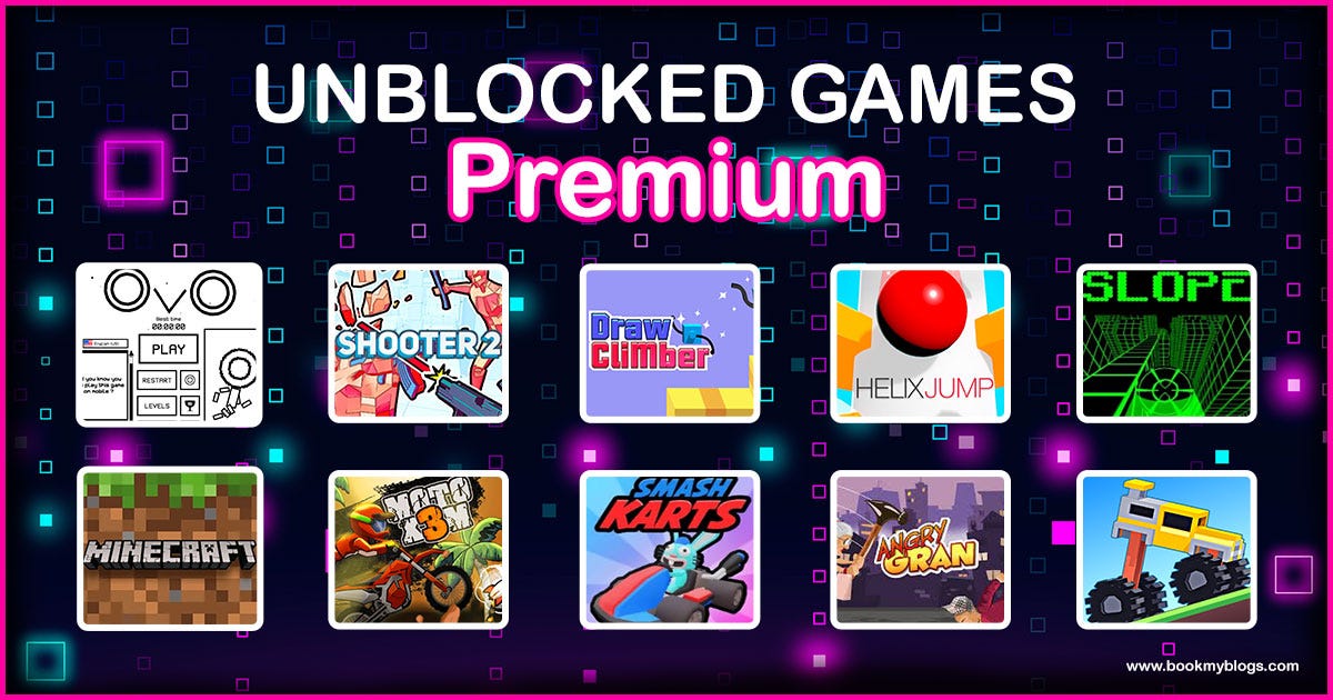 Top 10 Unblocked Games Premium in 2024 | by Javed Tyagi | Medium