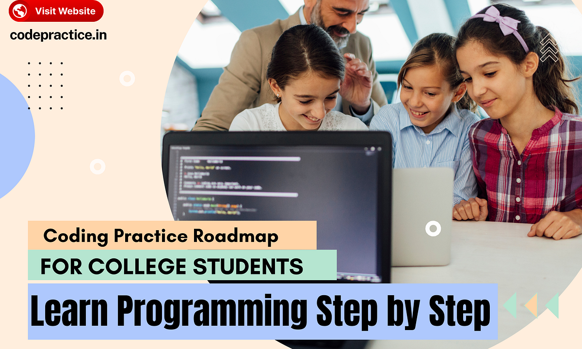 Coding Practice Roadmap for College Students: Learn Programming Step by ...