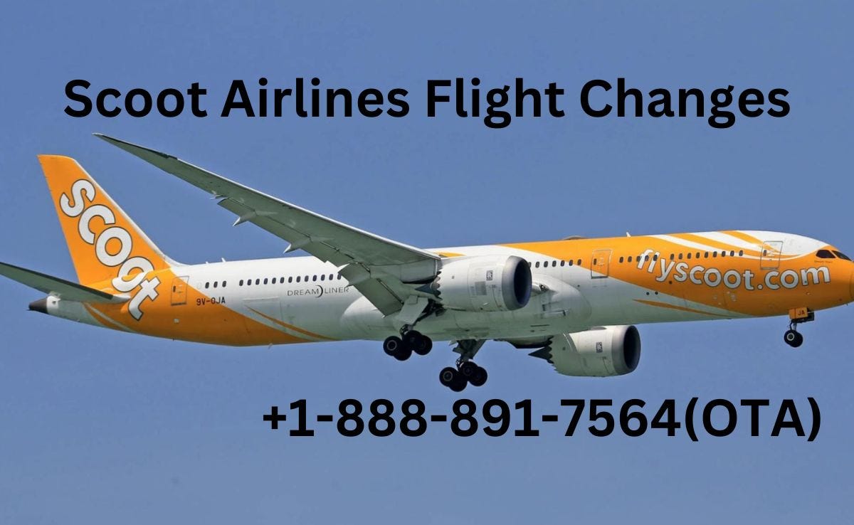 How to Change!! Scoot Airlines +18888917564 Urgent Flight Change
