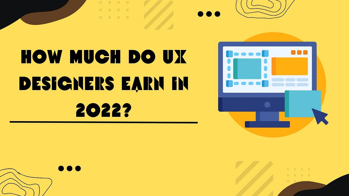 How much do UX designers earn in 2022? by Merete Medium