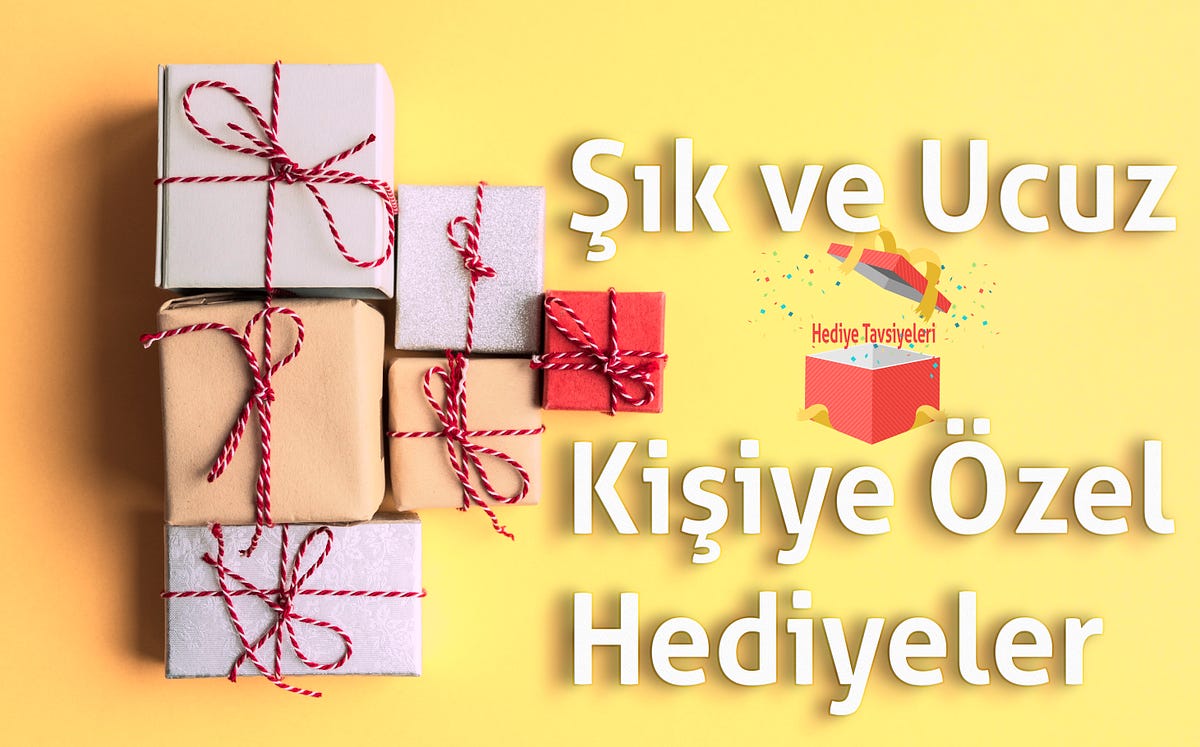 100 Liradan Ucuz 25 Farklı Hediye Fikirleri: Sevdiklerinize Özel Hediyeler  | by Hediye Tavsiyeleri | Medium