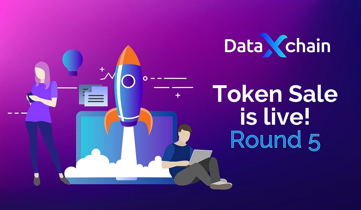 Token sale! Round 5! | by DataXchain | DataXchain org | Medium