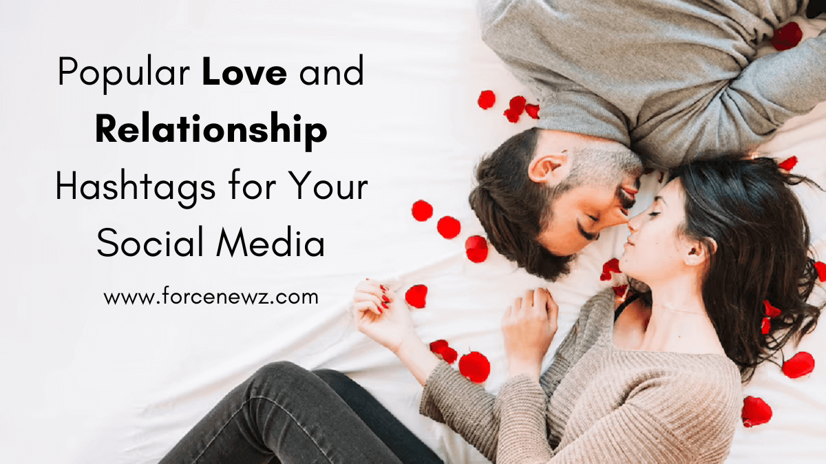 Popular Love and Relationship Hashtags for Social Media 2023 & 2024