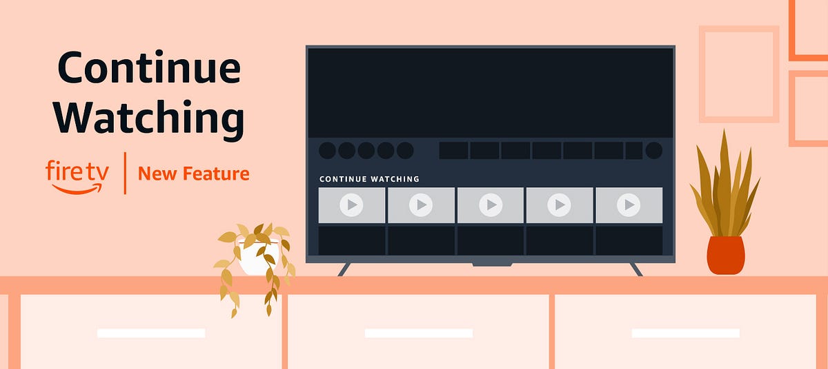 Continue Watching Feature Comes to Fire TV Home Screen by Amazon Fire