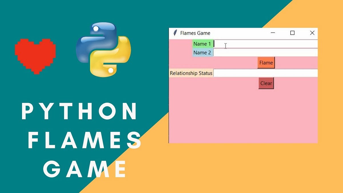 Flames game in Python. I help you create a simple Flames game… | by ...