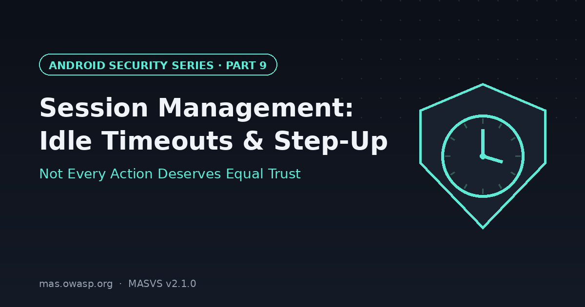 Session Management: Idle Timeouts and Step-Up Auth (Android)